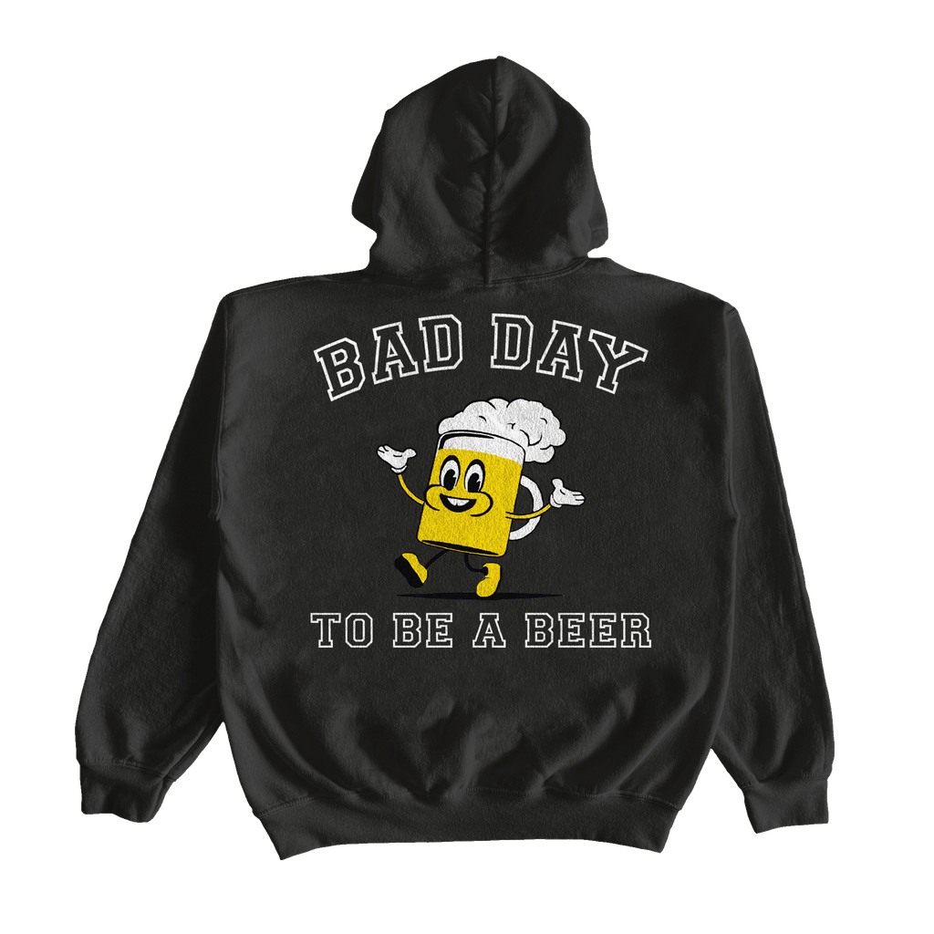 BAD DAY TO BE A BEER