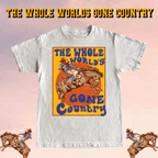 WHOLE WORLDS GONE COUNTRY