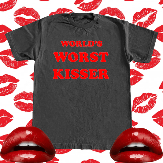 WORLDS WORST KISSER